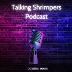 Talking Shrimpers coming soon.jpeg