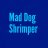 Mad Dog Shrimper